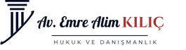 Avukat Emre Alim KILIÇ | Beşiktaş Avukat & İstanbul Avukat | Ceza Avukatı - Miras Avukatı - Boşanma Avukatı
